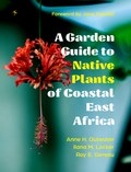 A Garden Guide to Native Plants of Coastal East Africa