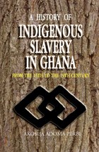 A History of Indigenous Slavery in Ghana