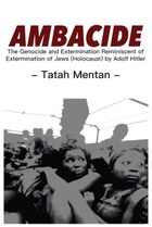 Ambacide: The Genocide and Extermination Reminiscent of Extermination of Jews (Holocaust) by Adolf Hitler