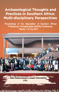 Archaeological Thoughts and Practices in Southern Africa: Multi-disciplinary Perspectives