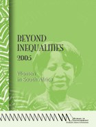 Beyond Inequalities 2005. Women in South Africa