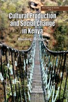 Cultural Production and Social Change in Kenya