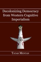 Decolonizing Democracy from Western Cognitive Imperialism