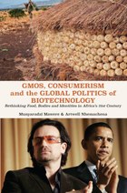 GMOs, Consumerism and the Global Politics of Biotechnology