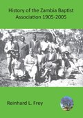 History of the Zambia Baptist Association 1905-2005