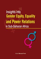 Insights into Gender Equity, Equality and Power Relations in Sub-Saharan Africa