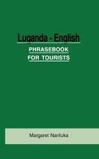 Luganda-English Phrase Book for Tourists
