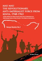  Mau Mau the Revolutionary, Anti-Imperialist Force from Kenya: 1948-1963