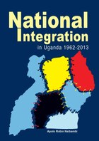 National Integration in Uganda 1962-2013