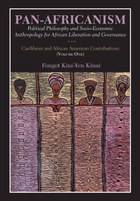Pan-Africanism: Political Philosophy and Socio-Economic Anthropology for African Liberation and Governance. Vol 1.
