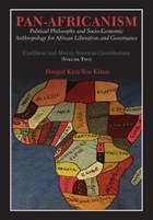 Pan-Africanism: Political Philosophy and Socio-Economic Anthropology for African Liberation and Governance. Vol. 2