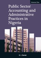 Public Sector Accounting and Administrative Practices in Nigeria. Vol. 1