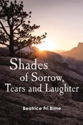 Shades of Sorrow, Tears and Laughter