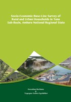Socio-Economic Base-Line Survey of Rural and Urban Households in Tana Sub-Basin, Amhara National Regional State