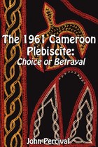 The 1961 Cameroon Plebiscite
