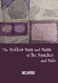 The Restless Run and Ruin of the Roaches and Rats
