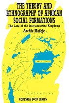 The Theory and Ethnography of African Social Formations