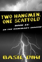 Two Hangmen, One Scaffold Book II